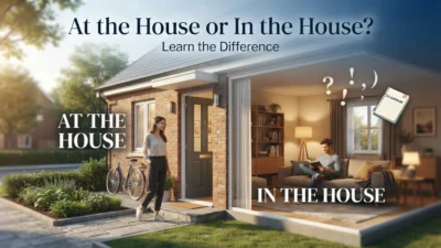 At the House or In the House