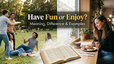 Have Fun or Enjoy
