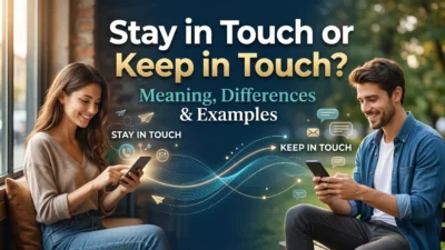 Stay in Touch or Keep in Touch